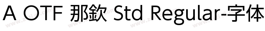 A OTF 那欽 Std Regular字体转换